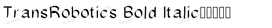 TransRobotics Bold Italic字体转换